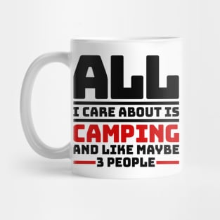 All I care about is camping and like maybe 3 people Mug